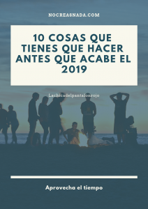 10 Cosas Que Debes Hacer Antes De Que Acabe El 2019