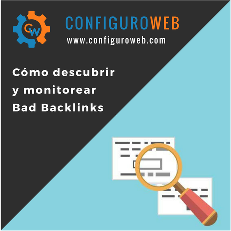 Cómo descubrir y monitorear malos backlinks