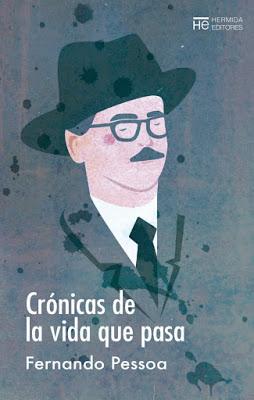 Fernando Pessoa. Crónicas de la vida que pasa Fernando Pessoa. Crónicas de la vida que pasa