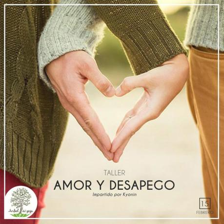 Charla y taller: Amor y Desapego. GDL, feb. 15, 2019