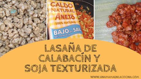 Receta Lasaña de calabacín y soja texturizada con bechamel sin leche y con caldo aneto