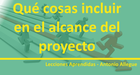 Qué cosas incluir en el alcance del proyecto