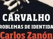 Reseña: Carvalho: problemas identidad Carlos Zanón (Planeta, enero 2019)