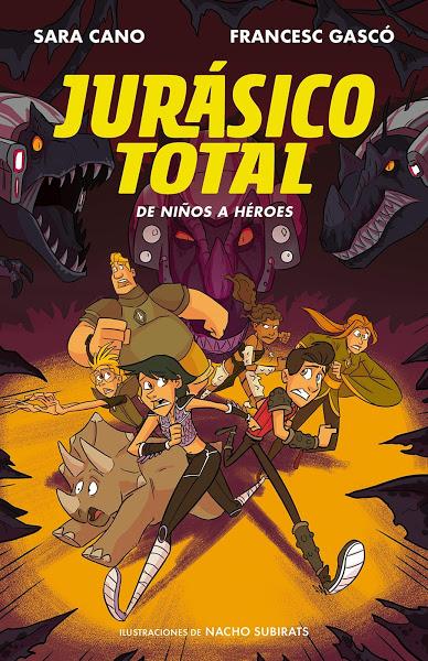 Jurásico Total: De niños a héroes (Sara Cano, Francesc Gascó & Nacho Subirats)