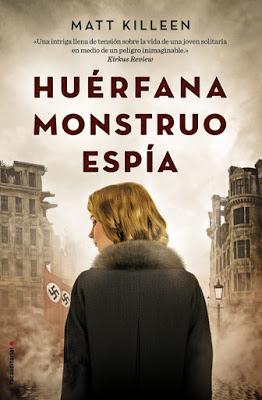 HUÉRFANA, MONSTRUO, ESPÍA: ¡Una gran novela histórica de aventuras !