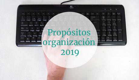 Propósitos de organización para 2019 Propósitos de organización para 2019