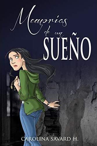 Reseña: Memorias de un Sueño - Carolina Savard H
