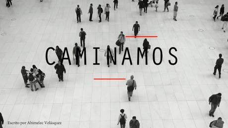 CAMINAMOS CAMINAMOS