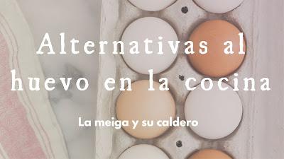 Alternativas al huevo en la cocina Alternativas al huevo en la cocina