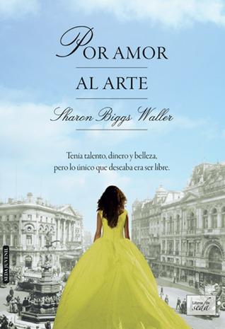 Por amor al arte by Sharon Biggs Waller