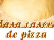 Como hacer masa pizza casera