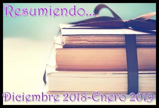 Resumiendo... Diciembre 2018 y enero 2019