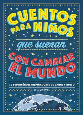 Foto reseña: Cuentos para niños que sueñan con cambiar el mundo de G.L. Marvel