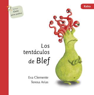 «Los tentáculos de Blef: Rabia» de Eva Clemente y Teresa Arias «Los tentáculos de Blef: Rabia» de Eva Clemente y Teresa Arias