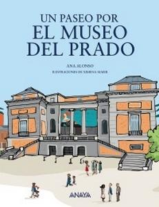 “Un paseo por el Museo del Prado”,de Ana Alonso (seudónimo) con ilustraciones de Ximena Maier
