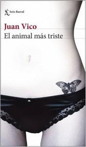 “El animal más triste”, de Juan Vico “El animal más triste”, de Juan Vico
