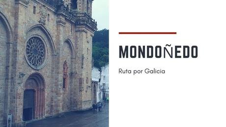 Ruta por Galicia: ¿Qué ver en Mondoñedo?