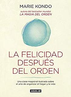 La felicidad después del orden, de Marie Kondo La felicidad después del orden, de Marie Kondo