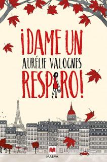 ¡Dame un respiro! Aurélie Valognes ¡Dame un respiro! Aurélie Valognes