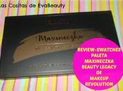Review-Swatches Paleta Maxineczka Beauty Legacy Makeup Revolution