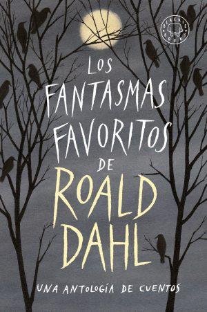 VV. AA.: Los fantasmas favoritos de Roald Dahl VV. AA.: Los fantasmas favoritos de Roald Dahl