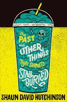 The past and other things that should stay buried de Shaun David Hutchinson