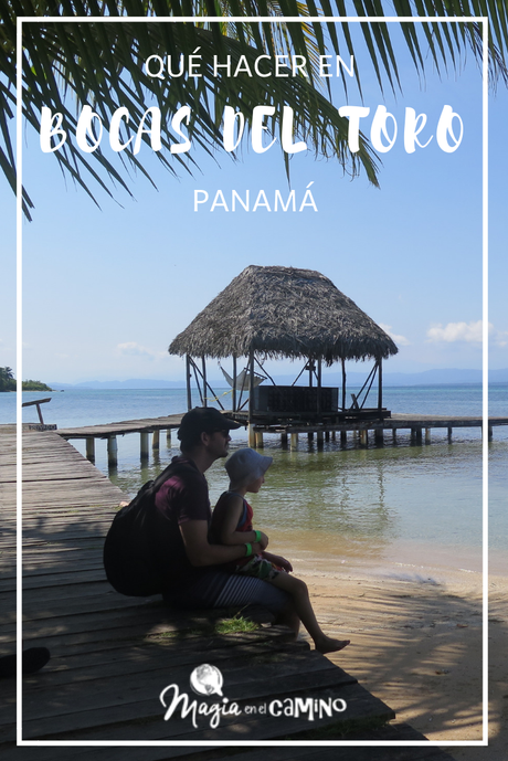 Nuestra experiencia en Bocas del Toro: isla Colón, excursiones y paseos