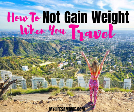 MYLIFESAMOVIE.COM-5 ▷ Cómo no ganar peso cuando viajas