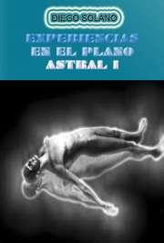 Experiencias en el Plano Astral 1