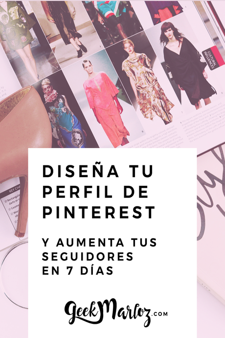 Diseña tu perfil en Pinterest (y obtén más seguidores)