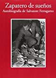 Zapatero De Sueños. Autobiografía De Salvatore Ferragamo