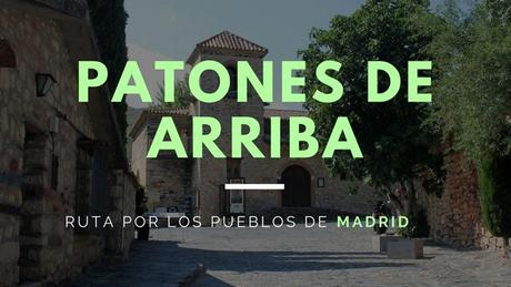 Ruta por los pueblos de Madrid: ¿Qué ver en Patones de Arriba?