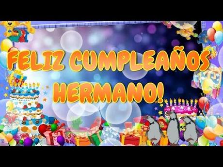 Feliz Cumpleaños Hermano, FELICIDADES!