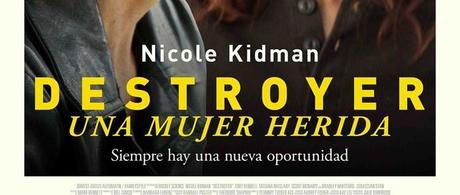 Destroyer. Una mujer herida, un esfuerzo baldío Destroyer. Una mujer herida, un esfuerzo baldío