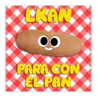 L Kan, Para con el pan