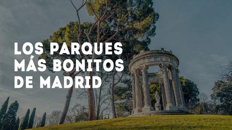Guía de los Parques más Bonitos de Madrid