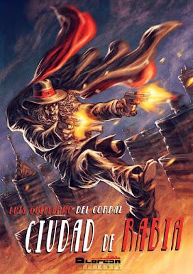 Ciudad de Rabia. Luis Guillermo del Corral Ciudad de Rabia. Luis Guillermo del Corral