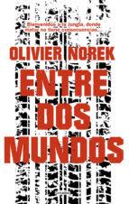 Entre dos mundos - Olivier Norek