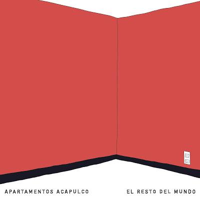 Apartamentos Acapulco: El Resto del Mundo es su nuevo disco