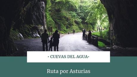 Ruta por Asturias: ¿Qué ver en Cuevas del Agua?