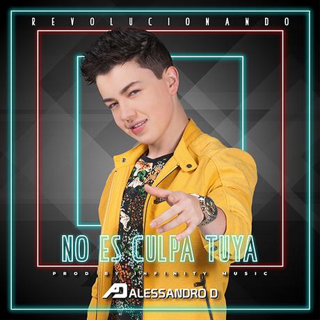 ALESSANDRO D presenta su segundo sencillo “No es culpa tuya”