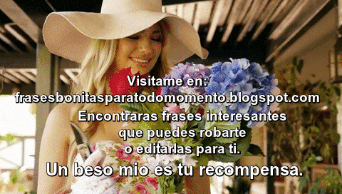 Visitame en: Frases Bonitas para todo momento.  Encontraras frases interesantes que puedes robarte o editarlas para ti.  Un beso mio es tu recompensa.