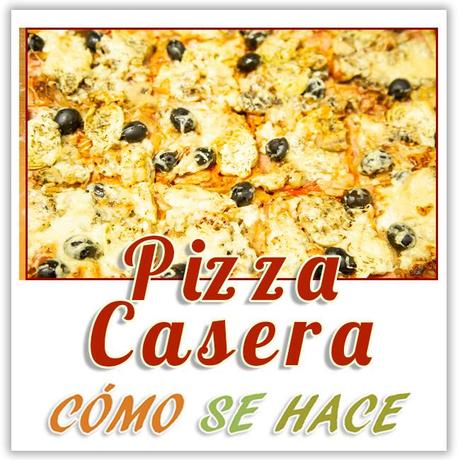 COMO HACER PIZZA CASERA COMO HACER PIZZA CASERA