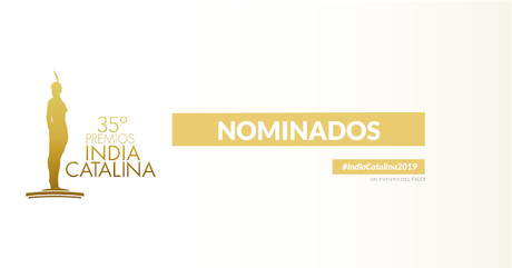 LISTA COMPLETA DE NOMINADOS A LOS PREMIOS INDIA CATALINA 2019, LA 35 EDICIÓN