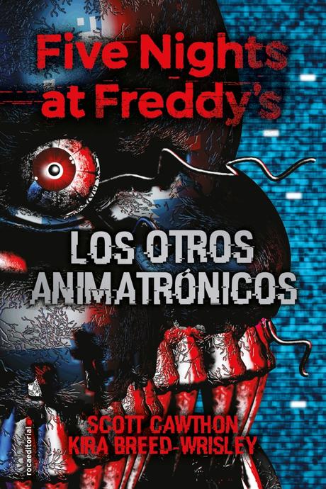 Reseña Libro: Five Nights At Freddy’s 2: Los Otros Animatronicos de Scott Cawthon y Kira Breed-Wrisley
