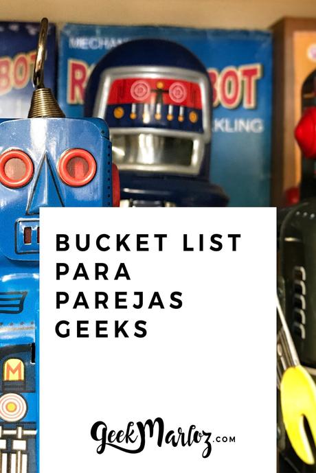 Bucket list para parejas geeks