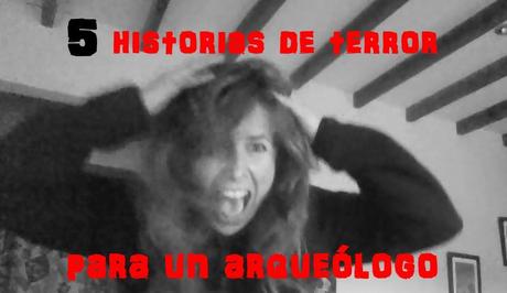 Historias de Terror para un arqueólogo