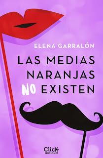 Reseña | Las medias naranjas no existen ~ Elena Garralón Reseña | Las medias naranjas no existen ~ Elena Garralón