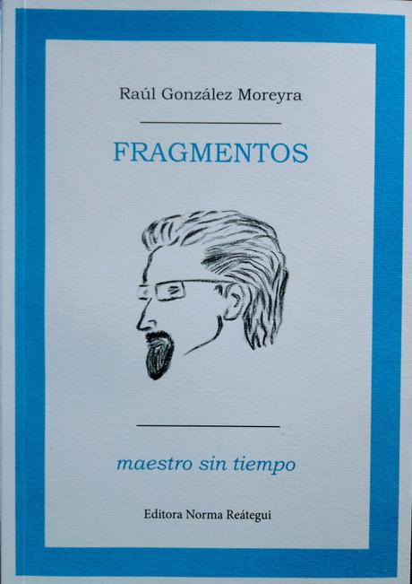 La brillantez es una virtud incluyente: Una lectura de “Fragmentos” de Raúl González Moreyra