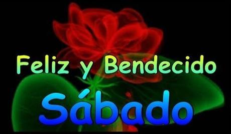 Feliz y Bendecido Sábado